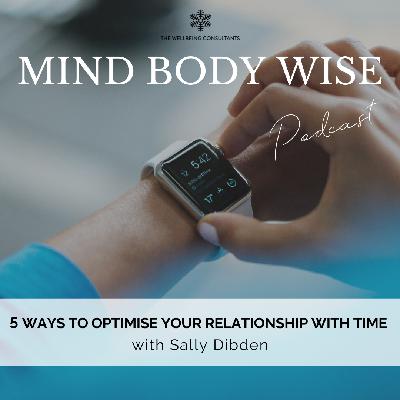 5 Ways To Optimise Your Relationship With Time 5 Ways To Optimise Your Relationship With Time