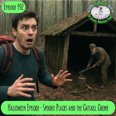 Episode 192 - Halloween Episode: Spooky places and the tale of the Catskill Crone Episode 192 - Halloween Episode: Spooky places and the tale of the Catskill Crone