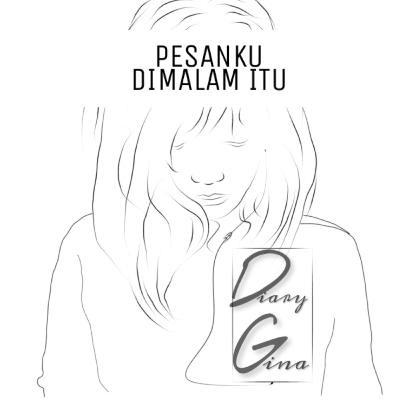 Pesanku dimalam itu Pesanku dimalam itu