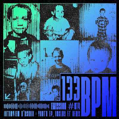 133 BPM - Interview d'Oskar : Youth EP, Exclus et News