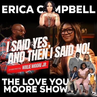 ERICA CAMPBELL TALKS DIVORCE, LOVE, AND MULTIPLE MARRIAGE PROPOSALS