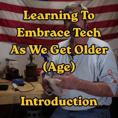 Learn To Use And Embrace Tech As We Age 50+ (You're Never Too Old) Series Introduction