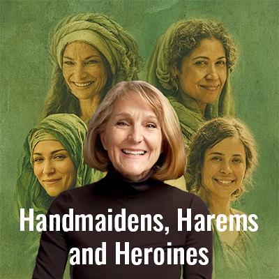 Genesis 5; Moses 6 I Come Follow Me I Handmaidens, Harems and Heroines I Lynne Hilton Wilson
