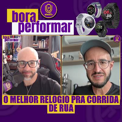 Como escolher seu relógio para corrida de rua | Bora Performar com Prof. Anderson Lima