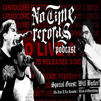 No Time Records Podcast #5: Mystery Guy Hardcore Feat. Will Butler (To Live a Lie Records)