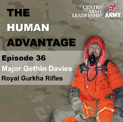 Episode 36 - Mountaineering and Military Operations with Major Gethin Davies, Royal Gurkha Rifles Episode 36 - Mountaineering and Military Operations with Major Gethin Davies, Royal Gurkha Rifles