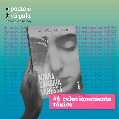 T2E6: Minha Sombria Vanessa - Kate Elizabeth Russell T2E6: Minha Sombria Vanessa - Kate Elizabeth Russell