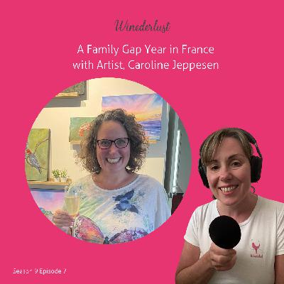 Episode 49 - A Family Gap Year in France with Artist, Caroline Jeppeson Episode 49 - A Family Gap Year in France with Artist, Caroline Jeppeson