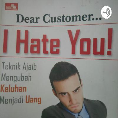 Bedah Buku "Dear Customer I Hate You " Bedah Buku "Dear Customer I Hate You "