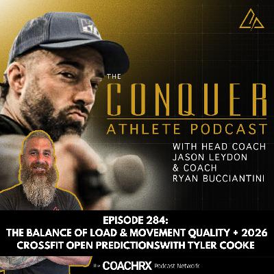 CAP 284: The Balance of Load & Movement Quality + 2026 CrossFit Open Predictions with Tyler Cooke CAP 284: The Balance of Load & Movement Quality + 2026 CrossFit Open Predictions with Tyler Cooke