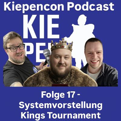 Folge 17 - Systemvorstellung Kings Tournament