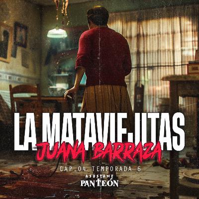 La Mataviejitas: El Caso Completo de Juana Barraza Samperio