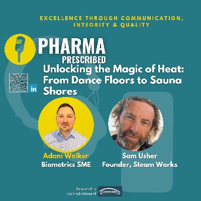 Pharma Prescribed with Sam Usher, Founder of Steam Works; Unlocking the Magic of Heat: From Dance Floors to Sauna Shores