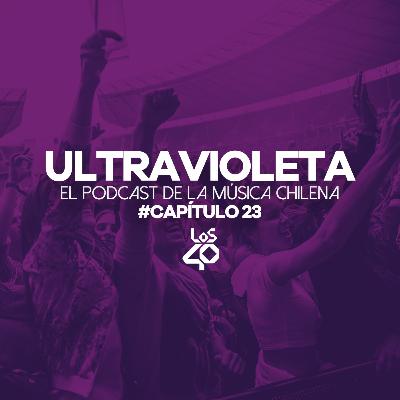 Ultravioleta, el podcast de la música chilena – Capítulo 23 Ultravioleta, el podcast de la música chilena – Capítulo 23