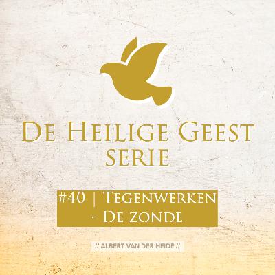 #40 Tegenwerken van de Heilige Geest #40 Tegenwerken van de Heilige Geest
