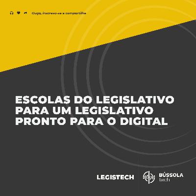 Escolas do Legislativo para um Legislativo pronto para o digital Escolas do Legislativo para um Legislativo pronto para o digital
