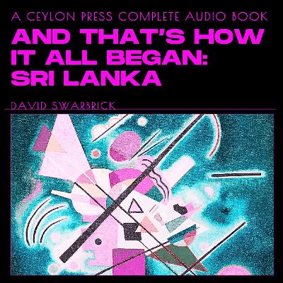 And That's How It All Began: Sri Lanka