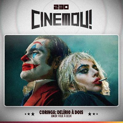 230 - Coringa: Delírio a Dois (Joker: Folie a Deux, 2024)
