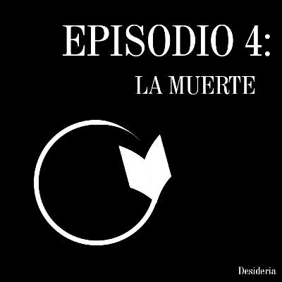 E4: La muerte