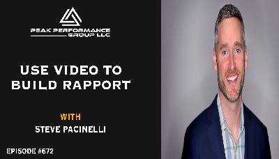 Use Video to Build Rapport | Steve Pacinelli | Episode #672 Use Video to Build Rapport | Steve Pacinelli | Episode #672