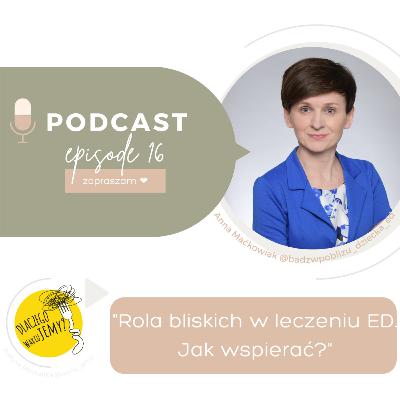 #16 Rola bliskich w leczeniu zaburzeń odżywiania. Jak wspierać dziecko z ED?