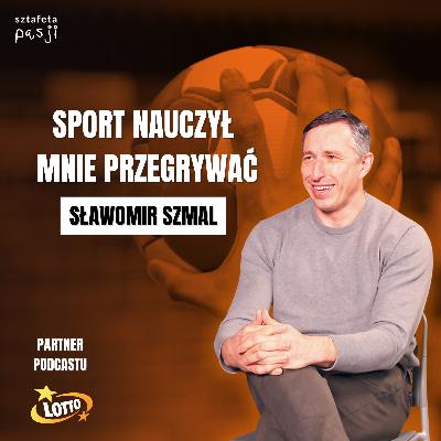 Nie powiedział rodzicom, że idzie na trening. Tak zaczęła się historia Sławomira Szmala.