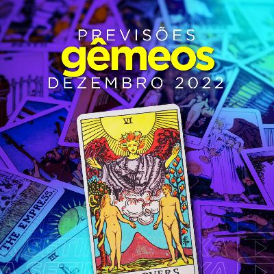 Gêmeos - Dezembro 2022.