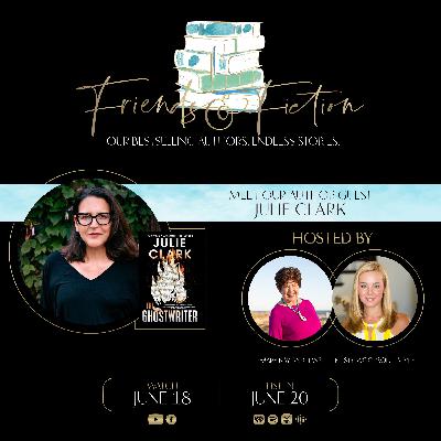 Friends & Fiction with Julie Clark