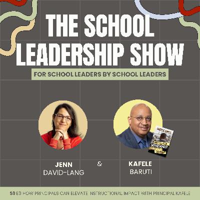 S9 E9: How Principals Can Elevate Instructional Impact with Principal Kafele