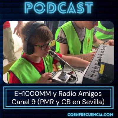 117 - EH1000MM y Radio Amigos Canal 9 (PMR y CB en Sevilla)