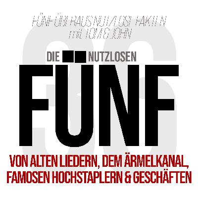 Folge 36- Von alten Liedern, dem Ärmelkanal, famosen Hochstaplern und Geschäften
