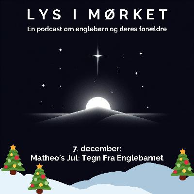 7. december: Matheo’s Jul: Tegn Fra Englebarnet