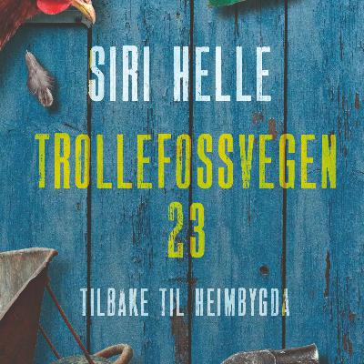 Siri Helle: Trollefossvegen 23