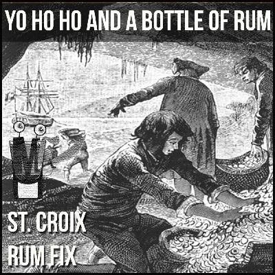 Episode 99: Episode 99: Yo Ho Ho and a Bottle of Rum – St. Croix Rum Fix Episode 99: Episode 99: Yo Ho Ho and a Bottle of Rum – St. Croix Rum Fix