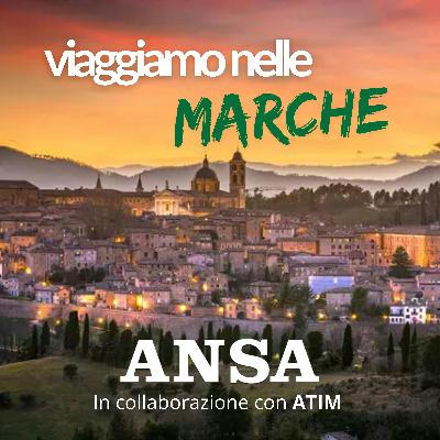 Borghi delle Marche, un patrimonio che rinasce: tra storia, bellezza e futuro