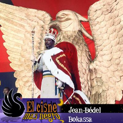El Cisne más Negro #38 – Jean-Bédel Bokassa