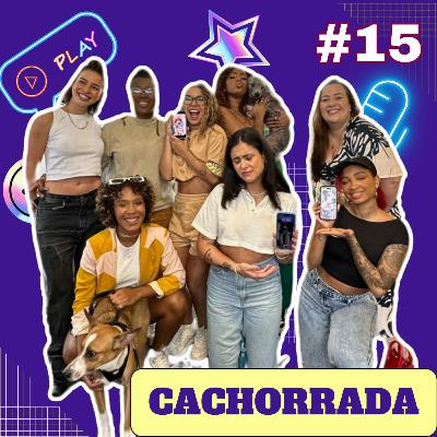 Cachorrada - Dog Pod Tudo #15 Cachorrada - Dog Pod Tudo #15