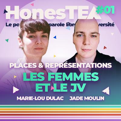 #01 - La représentation et la place des femmes dans le jeu vidéo, avec Marie-Lou Dulac et Jade Moulin #01 - La représentation et la place des femmes dans le jeu vidéo, avec Marie-Lou Dulac et Jade Moulin
