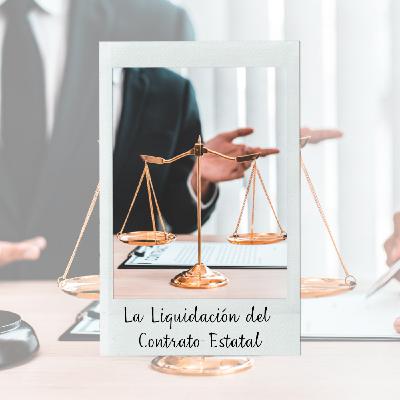 La Liquidación del Contrato Estatal La Liquidación del Contrato Estatal