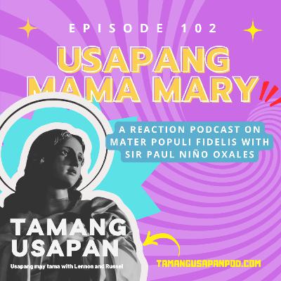 Usapang Mama Mary: a reaction podcast on Mater Populi Fidelis with Sir Paul Niño Oxales Usapang Mama Mary: a reaction podcast on Mater Populi Fidelis with Sir Paul Niño Oxales