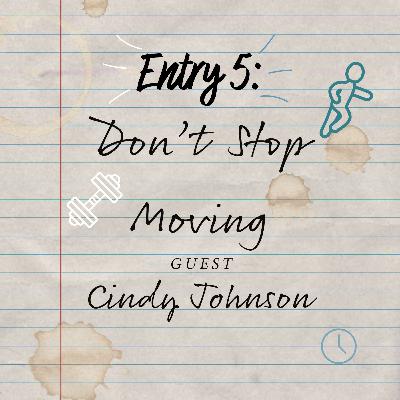 Entry 5: Don't Stop Moving