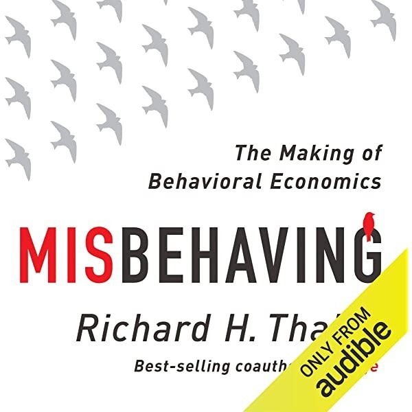 Misbehaving: The Making of Behavioral Economics