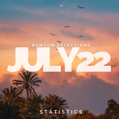 Random Selections [July 2022] mixed by Dj Statistics