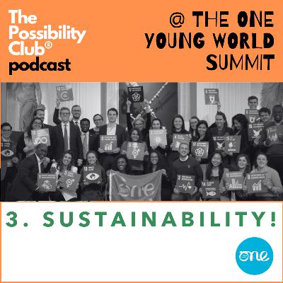 One Young World Summit special: SUSTAINABILITY!