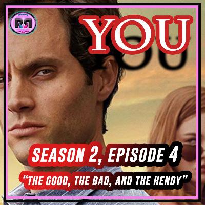 YOU ON NETFLIX || S02.E04: "The Good, The Bad, and The Hendy" // Recap Rewind