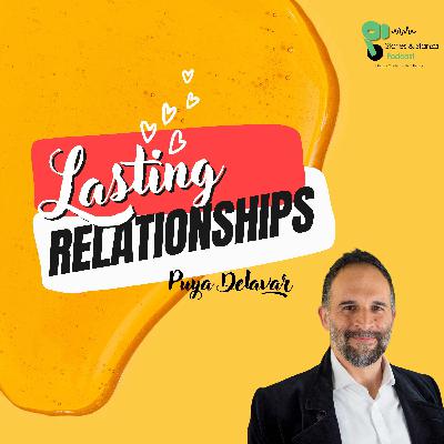 Puya Delavar's Secret to Making Relationships Successful