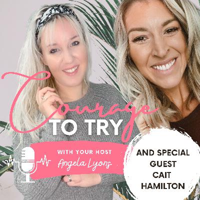 2: Developing Unwavering Self Love with Cait Hamilton