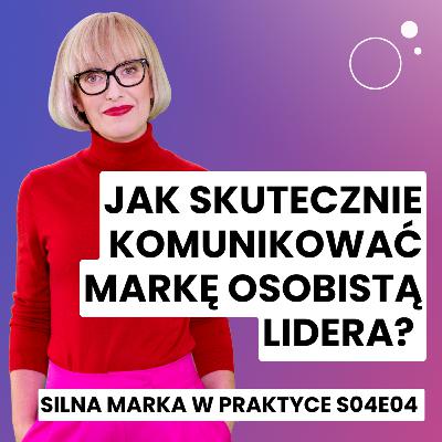 Jak skutecznie komunikować markę osobistą lidera #SMwP S04E04