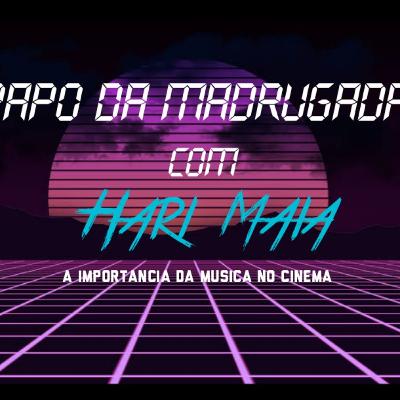 Papo da madrugada com Hari Maia