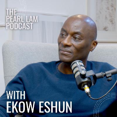 The Pearl Lam Podcast | With Ekow Eshun